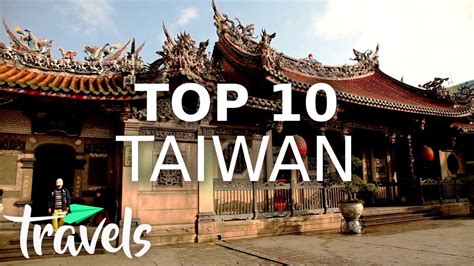 top 10 taiwan|10 Marvelous Places To Visit In Taiwan You Must Not。